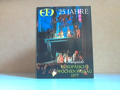 25 Jahre Festspiele - Europäische Wochen Passau 1977