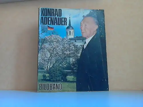 Konrad Adenauer - Bildband Nr. 6 Ein Gedenkband aus dem Burda-Verlag