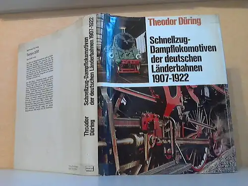 Schnellzug-Dampflokomotiven der deutschen Länderbahnen 1907-1922 Mit 98 Abbildungen im Text und 133 Fotos auf 64 Kunstdrucktafeln