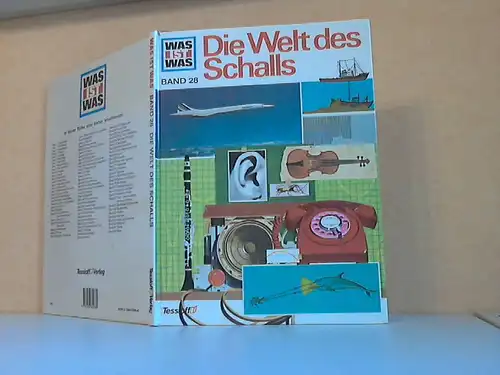 Was ist Was - Band 28: Die Welt des Schalls Illustrationen von Anne-Lies Jhme und Gerd Werner - Wissenschaftliche Überwachung: Dr. F. Kästner, Universität Hamburg