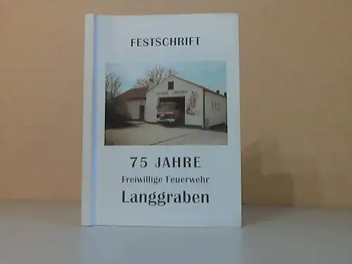 Freiwillige Feuerwehr Langgraben (HRG.)