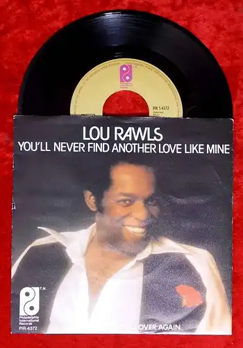 Single Lou Rawls: You´ll never find another love like mine (Philadelphia 4372) D