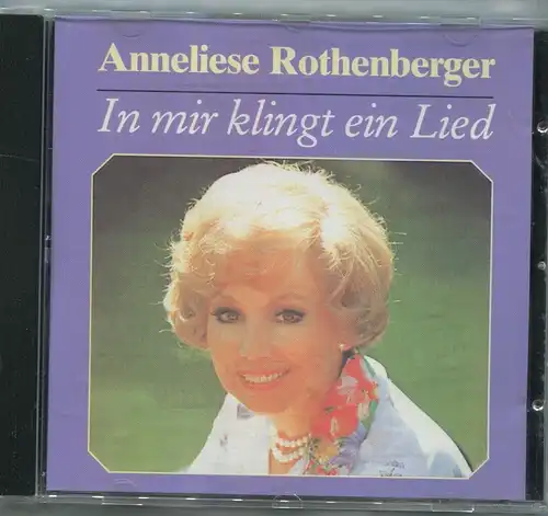 CD Anneliese Rothenberger: In mir klingt ein Lied (DA)