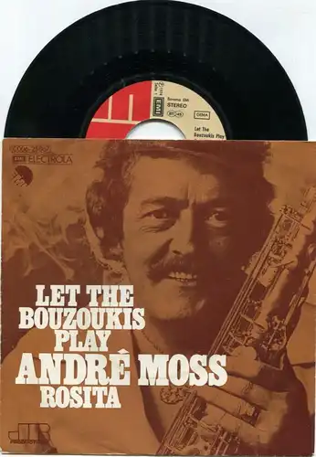 Single André Moss: Let the Bouzoukis Play (EMI 1C 006-25 067) D 1974