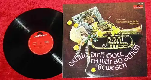 LP Eduard Marks: Behüt Dich Gott, es wär so schön gewesen (Polydor 237 475) D