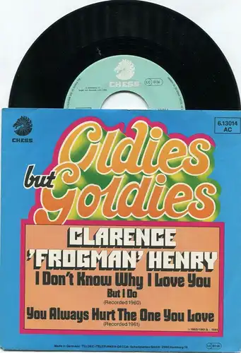 Single Clarence Frogman Henry: I Don´t Know Why I love you (Oldies But Goldies)