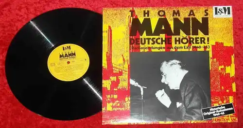 LP Thomas Mann: Deutsche Hörer! Radio aus dem Exil 1940-45 (L&M) D 1987