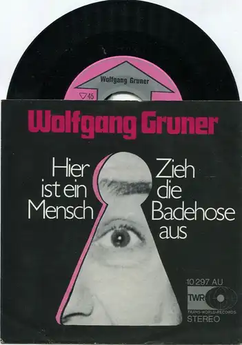 Single Wolfgang Gruner: Hier ist ein Mensch (TWR 10 297 AU) D