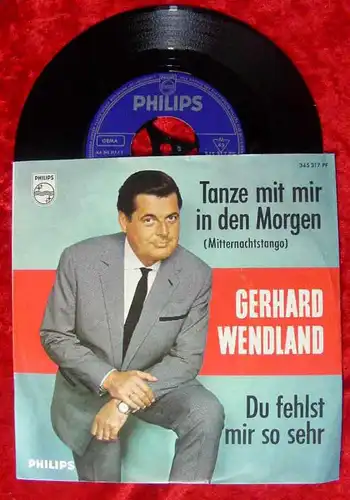Single Gerhard Wendland: Tanze mit mir in den Morgen (Philips 345 317 PF) D 1961
