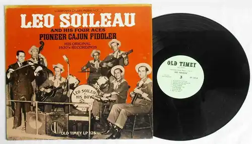 LP Leo Soileau & His Four Aces Pioneer Cajun Fiddler: 1930´s Original Recordings