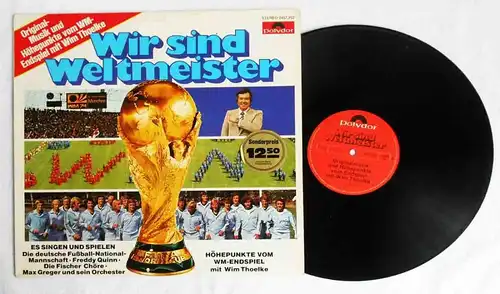 LP Wir sind Weltmeister - Original Musik und Höhepunkte vom WM Endspiel 1974 -