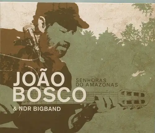 CD Joao Bosco & NDR Bigband: Senhoras Do Amazonas (Yellowbird) 2010