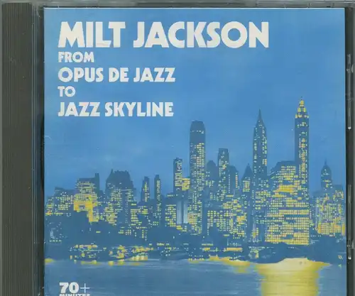CD Milt Jackson: From Opus de Jazz to Jazz Skyline (Savoy) 1986