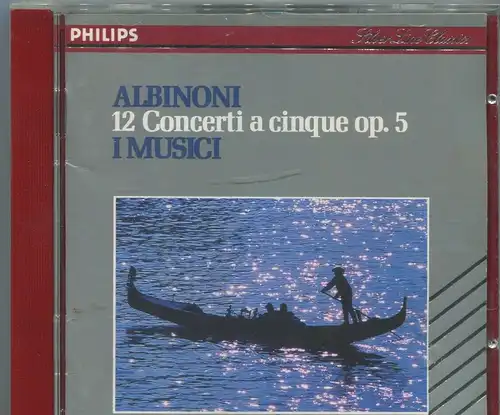 CD I Musici: Albinoni - 12 Concerti a Chinque op. 5 (Philips) 1989