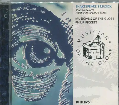 2CD Musicians Of The Globe Philip Pickett: Shakespeare´s Musick (Philips) 1997