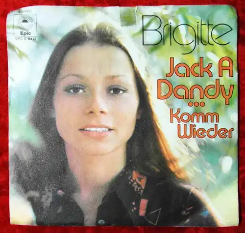 Single Brigitte: Jack A Dandy / Komm wieder (Epic S 8413) D 1972