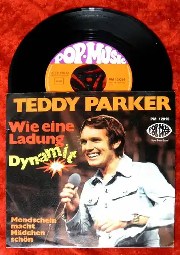 Single Teddy Parker: Wie eine Ladung Dynamit (Pop Music PM 12015) D 1971