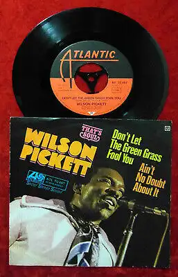 Single Wilson Pickett: Don´t let the green grass fool you (Atlantic ATL 70 467)