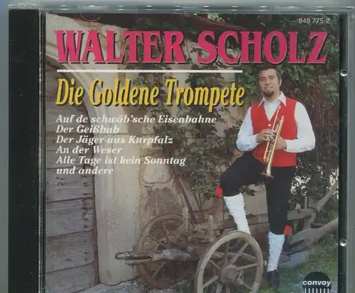 CD Walter Scholz: Die goldene Trompete (Convoy)