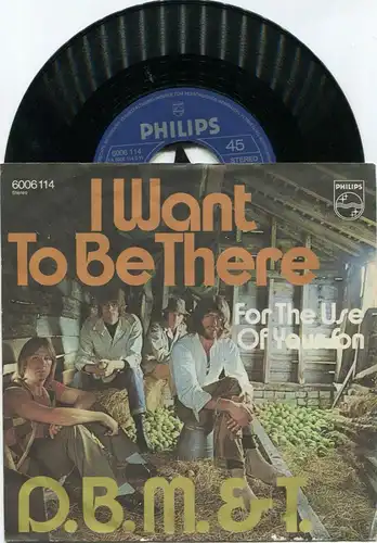 Single D.B.M.& T.: I Want To be There (Philips 6006 114) D 1971