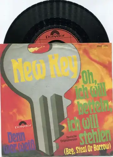 Single New Key: Oh ich will betteln, ich will stehlen (Polydor 2041 255) D 1972
