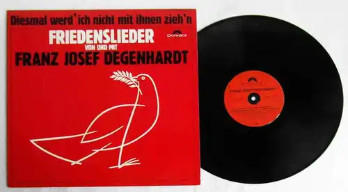 LP Franz Josef Degenhardt: Friedenslieder Diesmal werd ich nicht mit ihnen ziehn