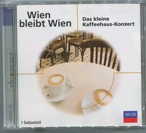 CD I Salonisti: Wien bleibt Wien - Das kleine Kaffeehaus Konzert (Decca) 1990