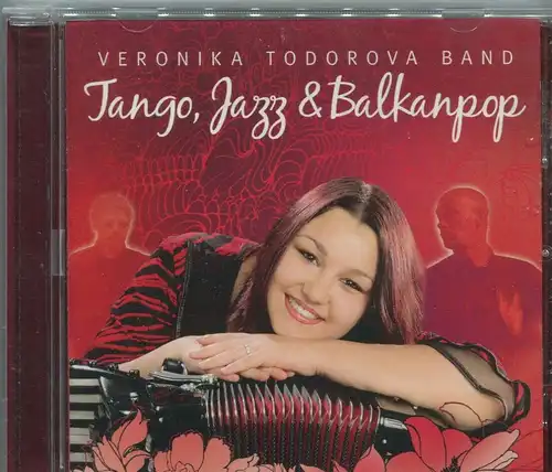 CD Veronika Todorova Band: Tango, Jazz & Balkanpop (Zyx) 2012