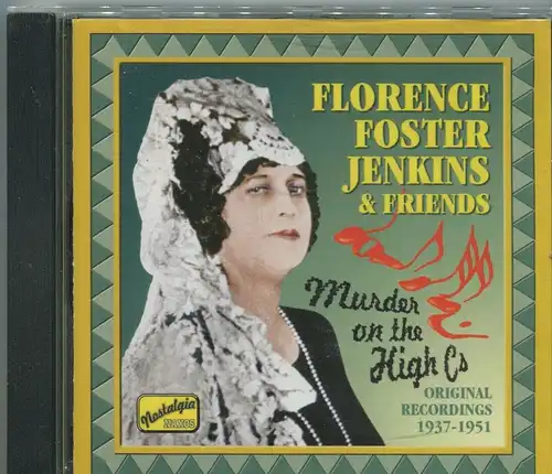 CD Florence Foster Jenkins & Friends: Murder On The High-C´s 1937 - 1951