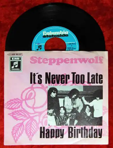 Single Steppenwolf: It´s Never Too Late (Columbia 1C 006-90 217) D 1969  Muster