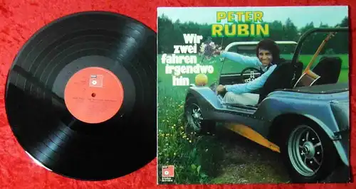 LP Peter Rubin: Wir zwei fahren irgendwo hin (BASF 20 21720-5) D 1975
