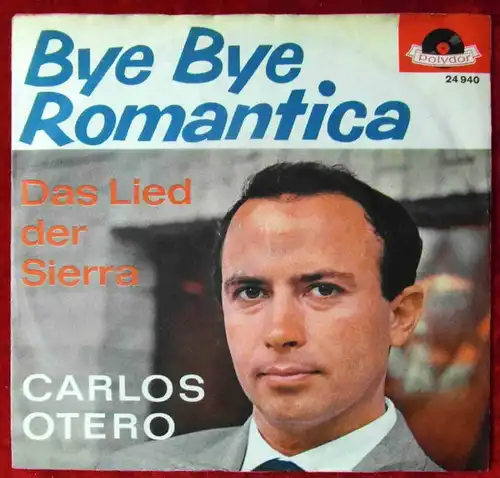 Single Carlos Otero: Bye Bye Romantica (Polydor 24 940) D