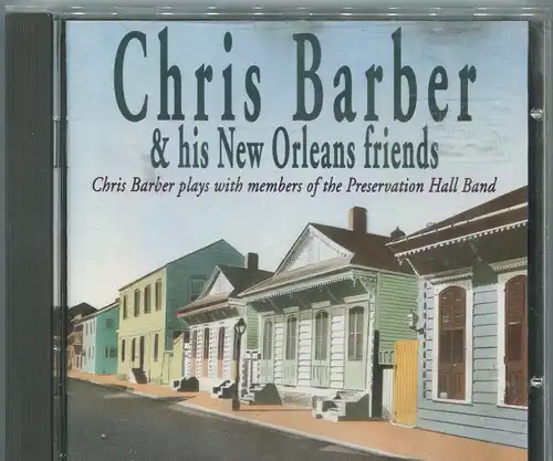 CD Chris Barber & His New Orleans Friends -Members Of Preservation Hall Jazzband