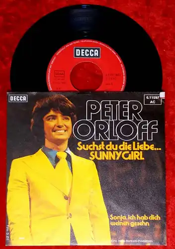 Single Peter Orloff: Suchst Du due Liebe Sunny Girl (Decca 611597 AC) D 1975