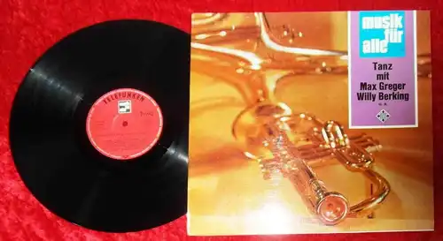 LP Max Greger & Willy Berking: Tanz mit... (Telefunken NT 133) Musik für Alle