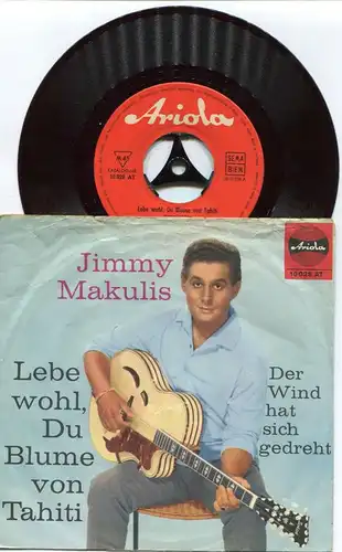 Single Jimmy Makulis: Lebe wohl, du Blume von Tahiti (Ariola 10 028 AT) D