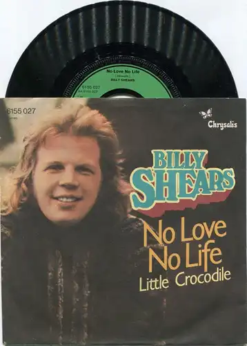 Single Billy Shears: No Love No Life (Chrysalis 6155 027) D 1974