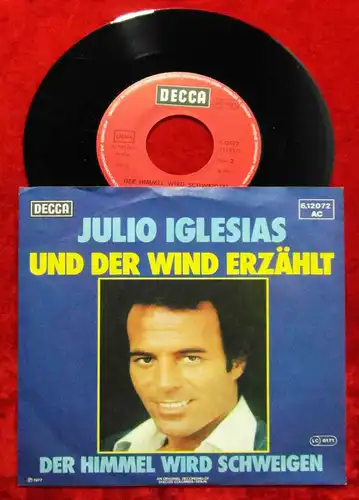 Single Julio Iglesias: Und der Wind erzählt (Decca 612072 AC) D 1977