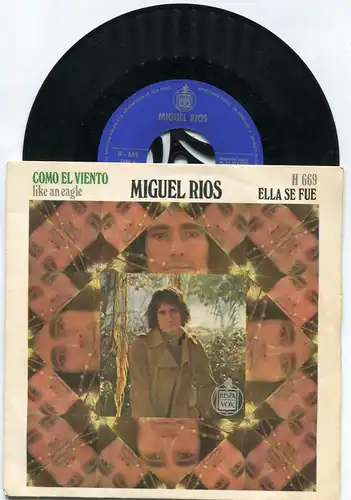 Single Miguel Rios: Como El Viento (Like An Eagle) (Hispavox H 669) Spain