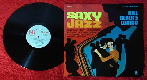 LP Bill Black´s Combo: Saxy Jazz (Hi SHL 32002) US