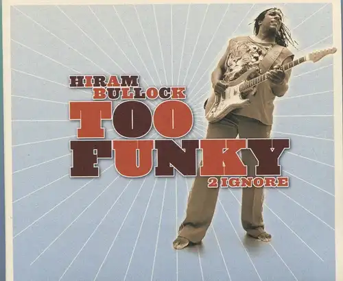 CD Hiram Bullock: Top Funky 2 Ignore (BHM) 2005