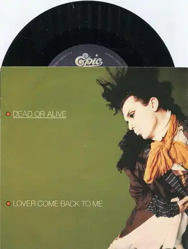 Single Dead Or Alive: Lover Come Back To Me (Epic A 6086) D 1985
