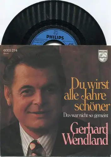 Single Gerhard Wendland: Du wirst alle Jahre schöner (Philips 6003 274) D 1972
