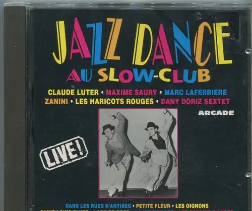 CD Jazz Dance Au Slow Club Live! (Arcade) 1992 feat Claude Luter usw...