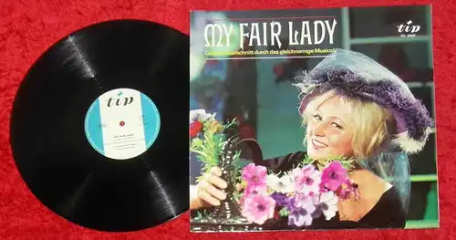 LP My Fair Lady - Querschnitt durch das gleichnamige Musical (Tip 63-3007) D