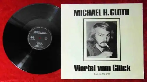 LP Michael H. Gloth: Viertel vom Glück (MG 5/77) D 1977