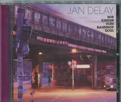 CD Jan Delay: Wir Kinder vom Bahnhof Soul (Universal) 2009