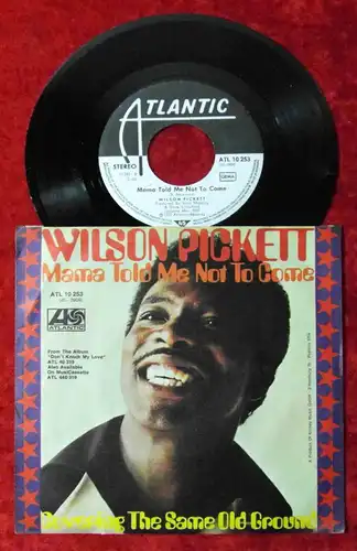 Single Wilson Pickett: Mama Told me Not To Come (Atlantic ATL 10 253) D Promo