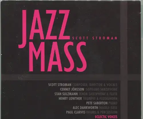 CD Scott Stroman; Jazz Mass (33 Records) 2007