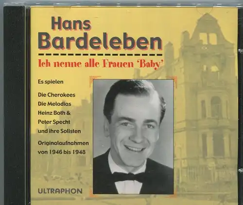 CD Hans Bardeleben: Ich nenne alle Frauen Baby (Ultraphon) 2007
